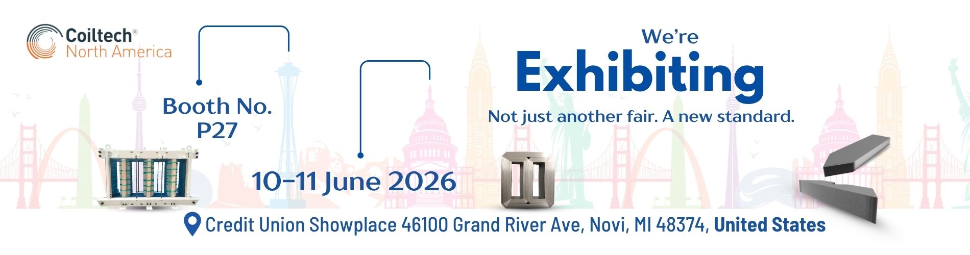 Electrical Steel Industry Event Banner for Coiltech North America electrical steel industry event banner<br />
coiltech north america exhibition banner<br />
transformer lamination industry expo<br />
electrical manufacturing exhibition design<br />
transformer core products exhibition<br />
CRGO electrical steel showcase<br />
industrial transformer support products<br />
coil winding technology exhibition<br />
transformer components trade show<br />
electrical steel processing company event<br />
industrial exhibition banner design<br />
transformer manufacturing expo usa<br />
slit coil and wound core display<br />
b2b industrial electrical exhibition<br />
electrical engineering trade fair banner